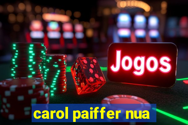 carol paiffer nua